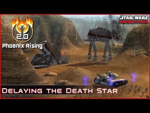 Delaying the Death Star - Ep 9  [ Rebellion ] Phoenix Rising 2.0 - Empire at War Mod