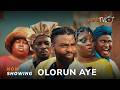 Olorun Aye Yoruba Movie 2025 Drama Ibrahim Chatta Tosin Olaniyan Kemity Lalude Olohuniyo