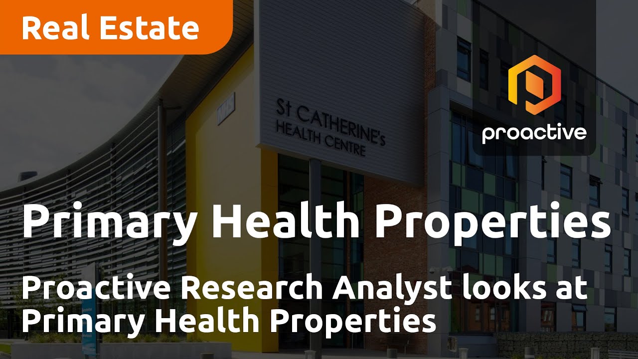 Proactive Research Analyst Manos Halicioglu looks at Primary Health Properties