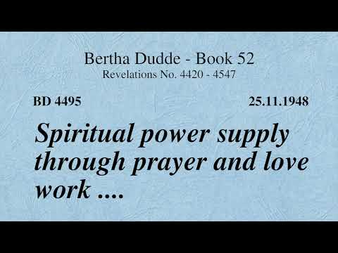 BD 4495 - SPIRITUAL POWER SUPPLY THROUGH PRAYER AND LOVE WORK ....
