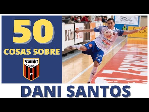 50 cosas sobre DANI SANTOS jugador de FÚTBOL SALA