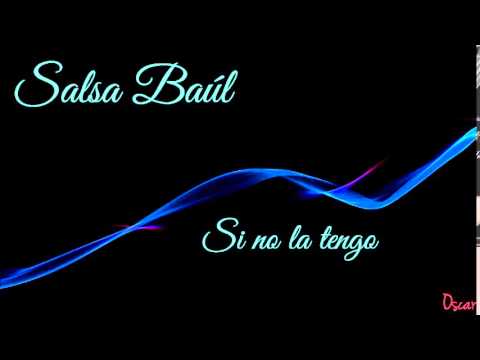 Si no la tengo - Salsa baúl