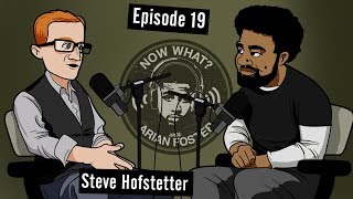 Steve Hofstetter (Comedian) - #19 - Now What? with Arian Foster
