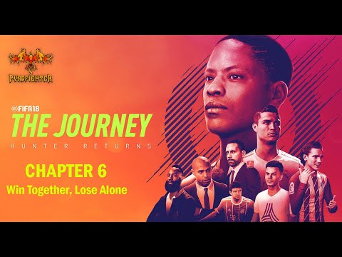 FIFA 18 · The Journey: Hunter Returns Chapter 6 - Win Together, Lose Alone | PyroFighter