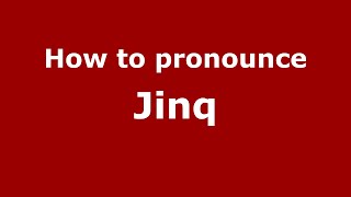 How to pronounce Jinq