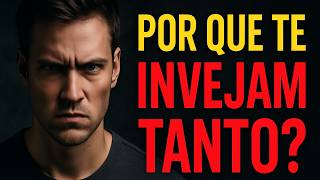 Por Que as Pessoas Te Invejam Tanto?