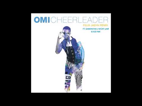 Omi - Cheerleader (Remix) Ft. Samantha J, Kid Ink & Nicky Jam