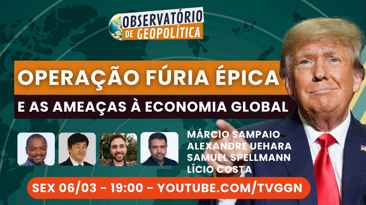 A Operação Fúria Épica e as ameaças à economia global | Observatório de Geopolítica - 06/03/2026