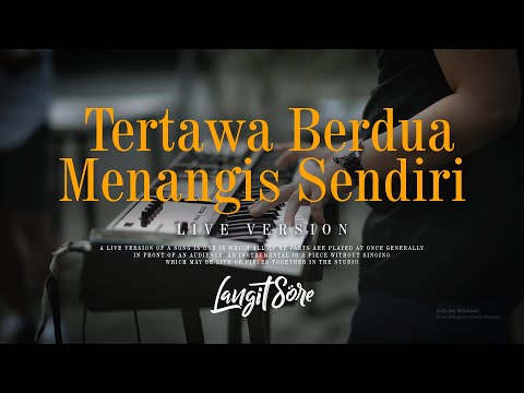 Langit Sore - Tertawa Berdua Menangis Sendiri (Live Version)