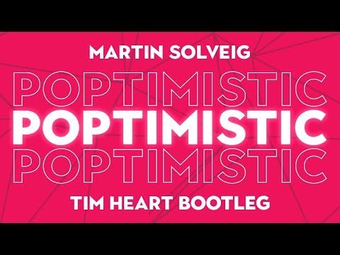 Martin Solveig - Poptimistic (TIM HEART Bootleg)