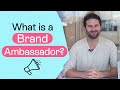 What Is A Brand Ambassador