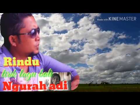 #RINDU,NGURAH ADI ( LIRIK LAGU BALI  )