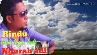 Download lagu #RINDU,NGURAH ADI ( LIRIK LAGU BALI ) mp3 Download lagu #RINDU,NGURAH ADI ( LIRIK LAGU BALI ) mp3