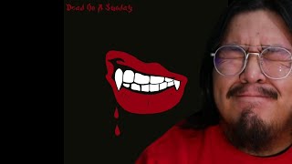 1ST LISTEN REACTION Dead On A Sunday - You Suck (the life out of me)