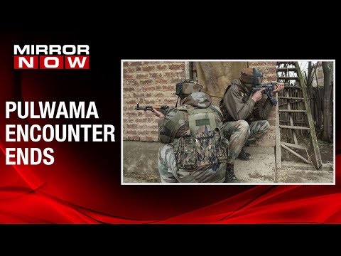 Pulwama encounter ends after 18 hours long firing