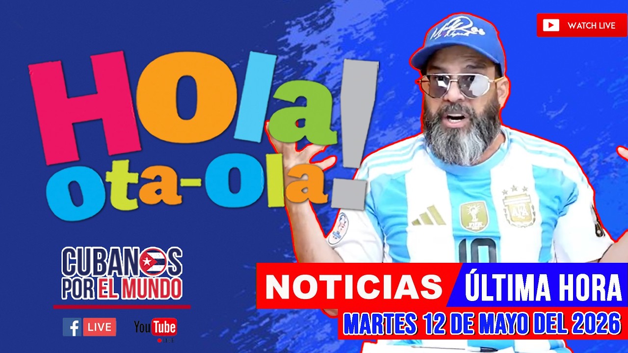 Alex Otaola en vivo, noticias de Cuba - Hola! Ota-Ola (martes 12 de mayo del 2026)