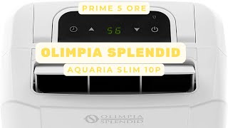 Prime 5 Ore Deumidificatore Olimpia Splendid Aquaria Slim 10P