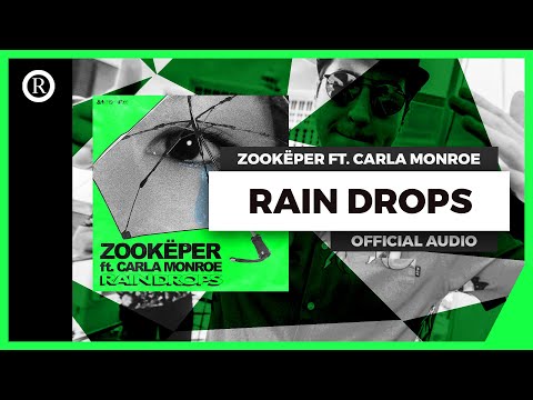 Zookëper "Rain Drops" (feat. Carla Monroe) [Official Audio]