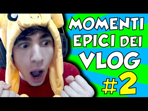 MOMENTI EPICI DEI VLOG! #2 - [SPECIALE BONUS!]