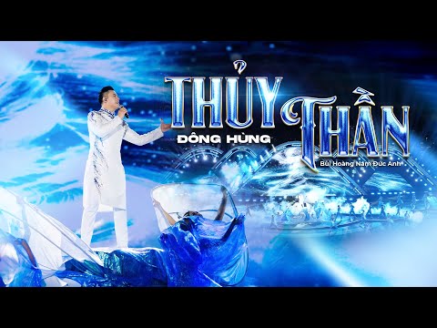 THUỶ THẦN - ĐÔNG HÙNG | ST: BÙI HOÀNG NAM ĐỨC ANH | DIFF 2025