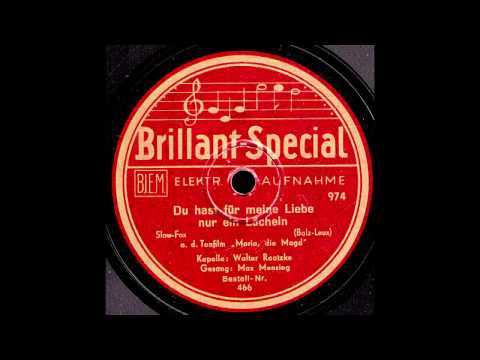 Du hast für meine Liebe nur ein Lächeln / Kapelle Walter Raatzke, Gesang: Max Mensing