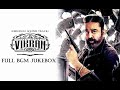 Vikram Full BGM JUKEBOX Vikram OST JUKEBOX Kamal Hassan Vijay Sethupathi Fahadh Anirudh