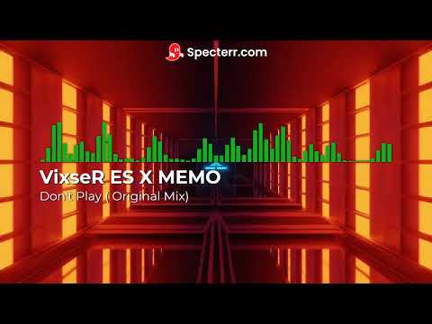 VixseR ES x Memo - Don't Play (Original Mix 2022)
