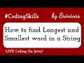 How to find Longest and Smallest word in a String | Coding Skills