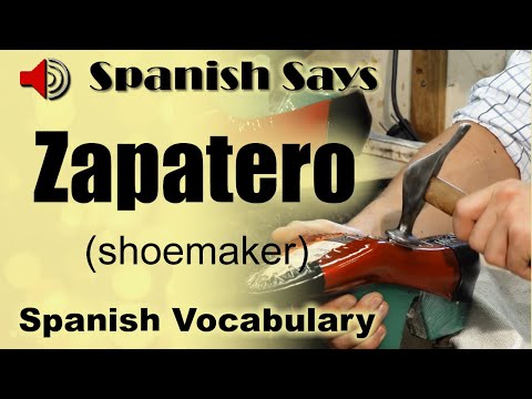 Zapatero: How to Say / Pronounce Zapatero - Shoemaker in Spanish | Spanish Says