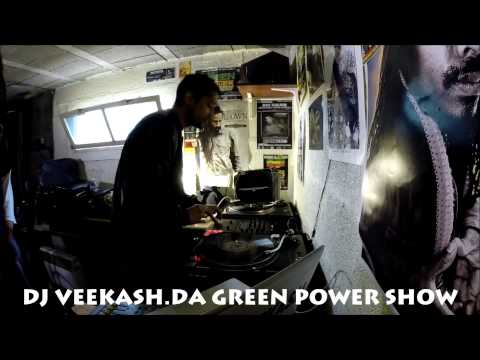 DJ VEEKASH .DA GREEN POWER SHOW (25.05.15)RBH SOUND SYSTEM
