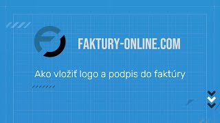Ako vložiť logo spoločnosti a podpis do faktúry