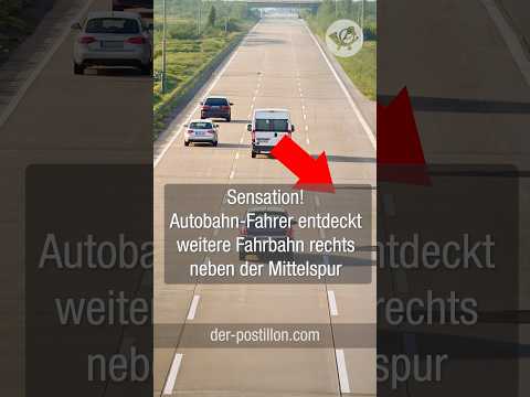 Sensation! Autobahn-Fahrer entdeckt weitere Fahrbahn rechts neben der Mittelspur