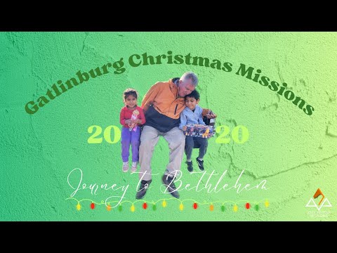 Gatlinburg Christmas Missions • Journey to Bethlehem • 2020