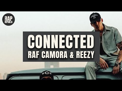 RAF Camora x reezy - CONNECTED (Lyric Video)
