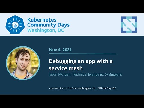 Debugging an app with a service mesh, Jason Morgan