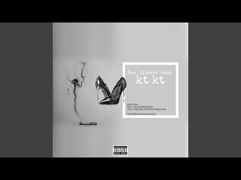 Kt Kt (feat. Ed World, Mukh)