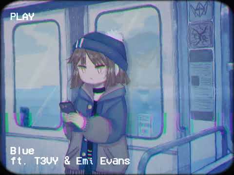 Blue - Patterns ft. T3VY (@T3VY) & Emi Evans