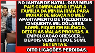 No jantar de Natal, escutei meus pais decidindo instalar a família da minha irmã na minha !!