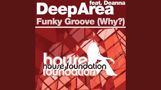Funky Groove (Why?) 2003 Mixes (Why?) (feat. Deanna)