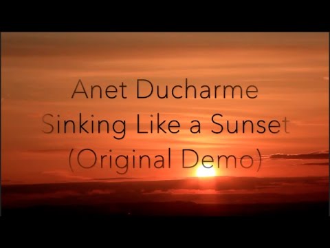 Anet Ducharme - Sinking Like a Sunset (Demo)