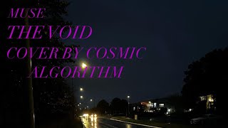 The Void by Muse (Acoustic) Cover by Cosmic Algorithm