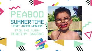 PEABOD // Summertime (feat. Jacob Weaver)