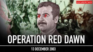 Operation Red Dawn: The Hunt & Capture of Saddam Hussein | Military Documentary