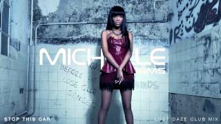 Michelle Williams - &quot;Stop This Car&quot; [Lost Daze Club Mix]