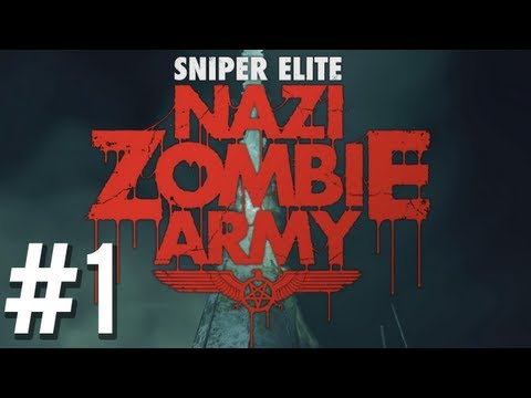 Sniper Elite: Nazi Zombie Army - First Impressions / Gameplay - Part 1 - Walkthrough