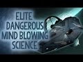Elite Dangerous Has So Much Science It will Blow Your Mind! - Reality Check