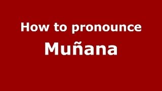 How to pronounce Muñana