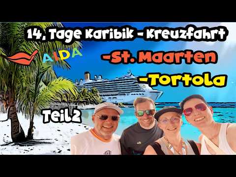 Karibik Kreuzfahrt mit AIDAluna Teil 2 St. Maarten & Tortola