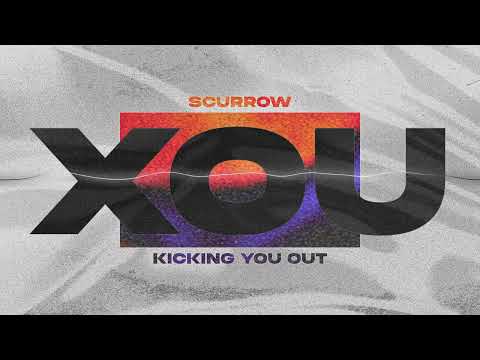 Scurrow - Kicking You Out