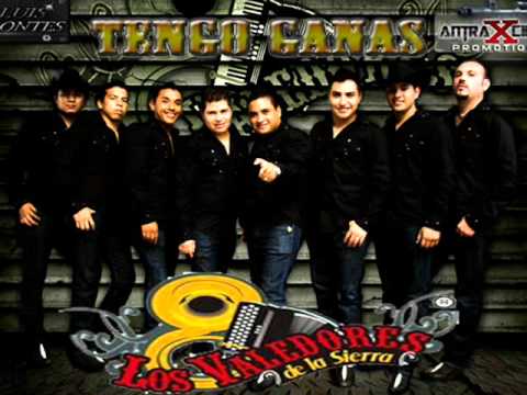 Tengo Ganas - Los Valedores De La Sierra